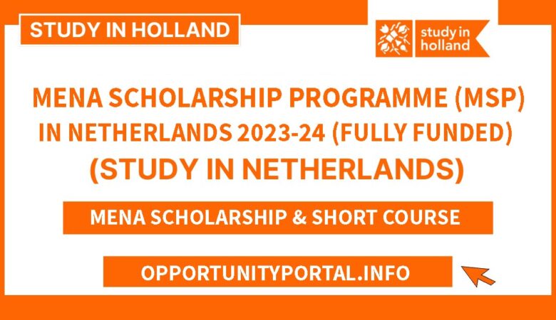 MENA Scholarship Programme (MSP) In Netherlands 2023-24 (Fully Funded)