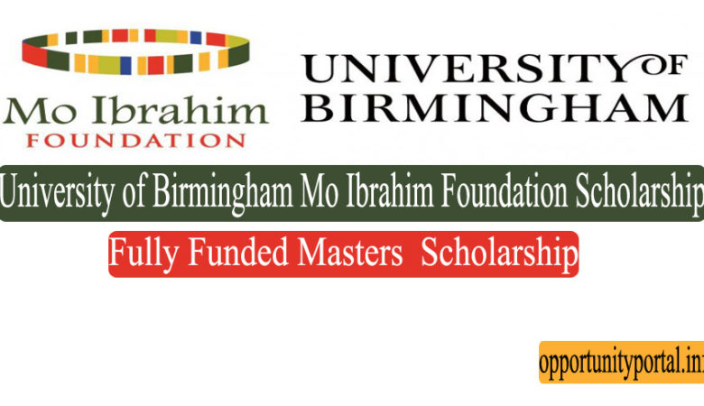 University of Birmingham Mo Ibrahim Foundation Masters Scholarship 2021