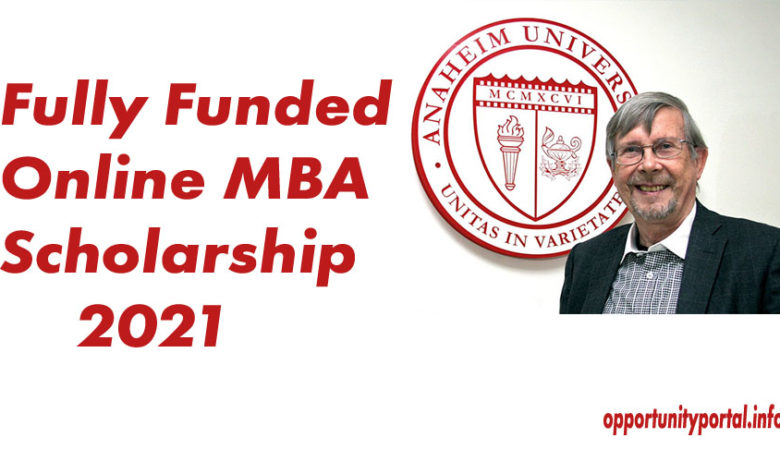Anaheim University Fully Funded Online MBA Scholarship 2021