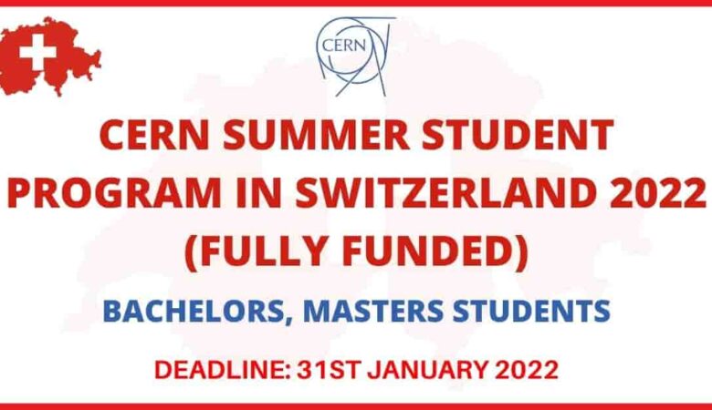 CERN Summer Student Internship Program 2022 in Switzerland (Fully Funded)