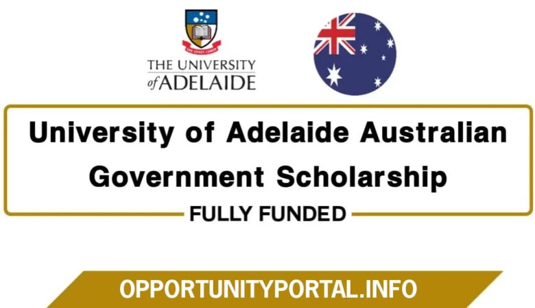 Adelaide University Australian Government Scholarship 2024 (Fully Funded)