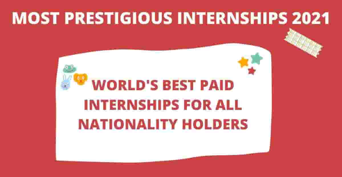 Top 7 Paid Internships for International Students 2022 (Fully Funded