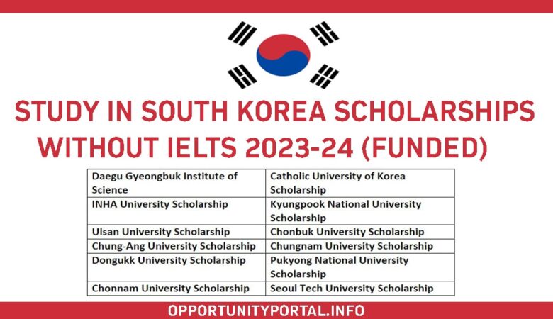 Study in South Korea Scholarships Without IELTS 2023-24 (Funded)