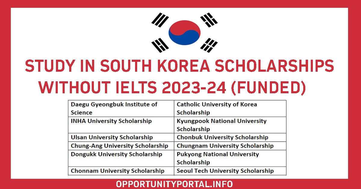 Study in South Korea Scholarships Without IELTS 2024 (Funded