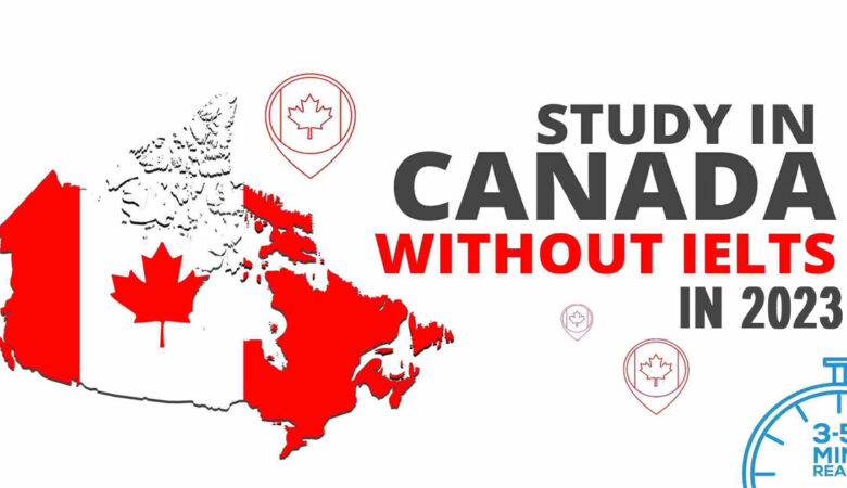 Study In Canada Universities Without IELTS 2023