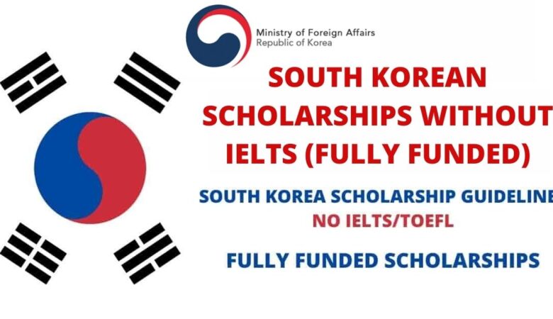 List of South Korea Scholarships Without IELTS 2022 (Fully Funded)
