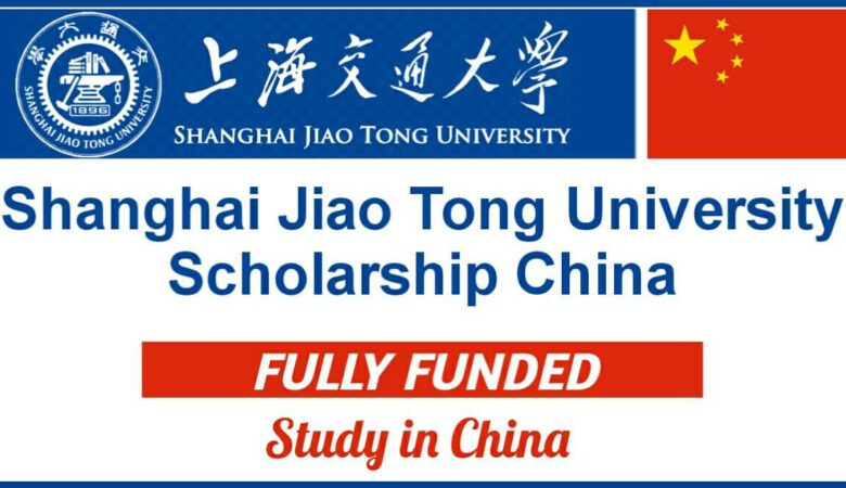 Shanghai Jiaotong University Scholarship In China 2024 (Fully Funded)