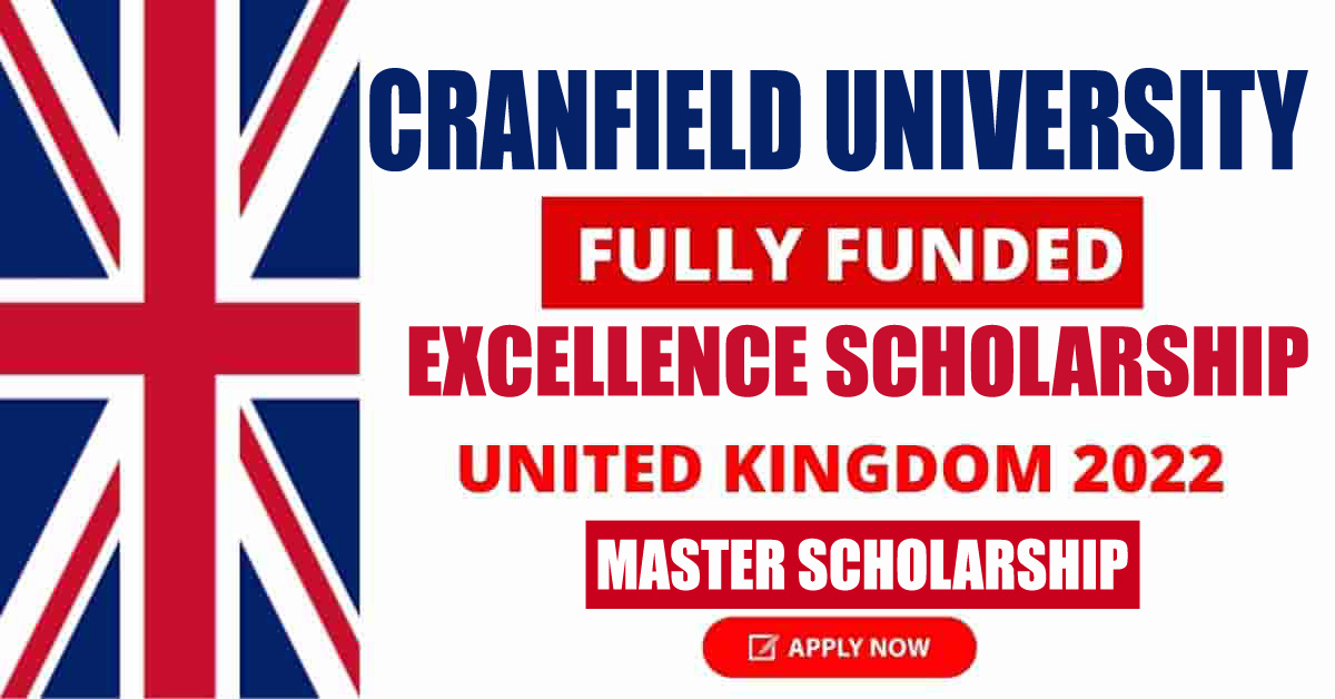 Cranfield University Excellence Scholarship In UK 2022 - Opportunity Portal