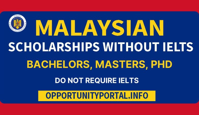 List of Malaysian Scholarships Without IELTS 2023-24 (Fully Funded)