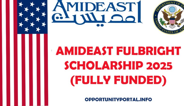 AMIDEAST Fulbright Scholarship 2025 (Fully Funded)
