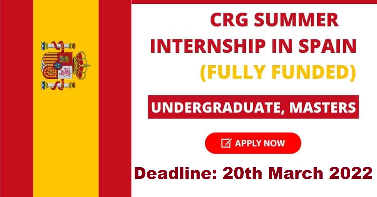 CRG Summer Abroad Internship In Spain 2022 (Fully Funded) Opportunity