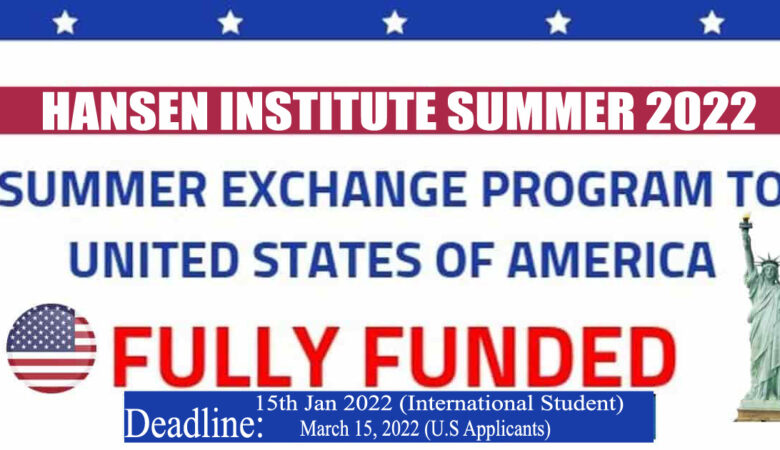 Hansen Institute Summer Exchange Program In USA 2022 (Fully Funded)