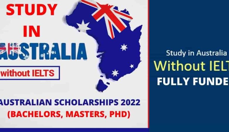List of Australia Scholarship Without IELTS 2022 (Fully Funded)