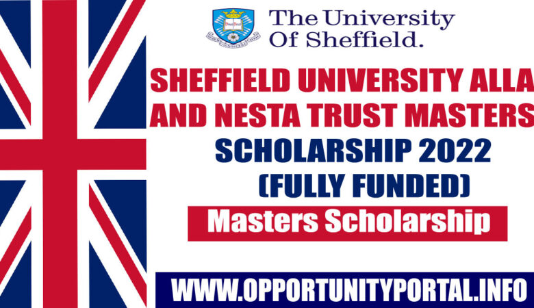 Sheffield University Allan and Nesta Trust Masters Scholarship 2022 (Fully Funded)