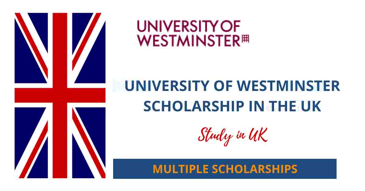 University of Westminster Scholarships In UK (Fully Funded ...