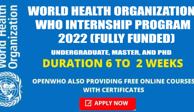 World Health Organization WHO Internship Program 2022 (Fully Funded)