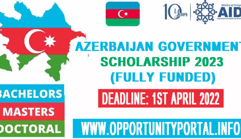 Azerbaijan Government Scholarship 2023 for BS, MS & PhD (Fully Funded)