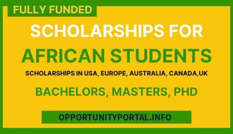 List of International Scholarships For African Students 2023-24 (Funded)