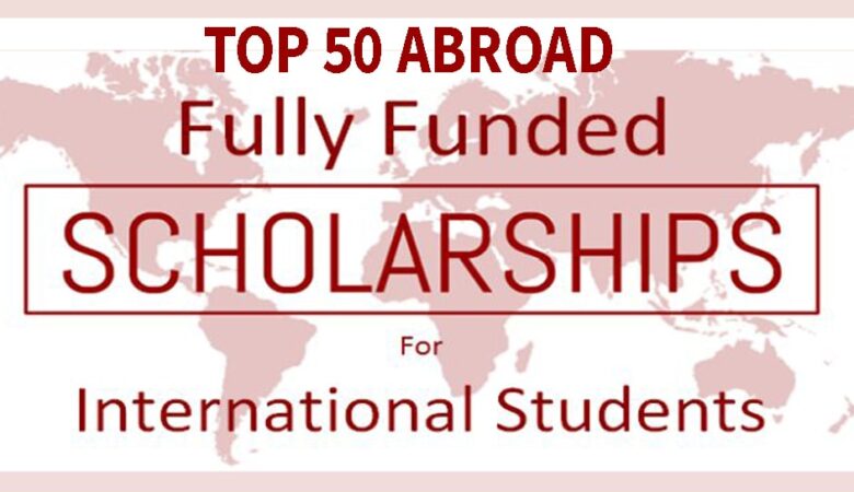 Top 50 Abroad International Scholarship In World Best Cities (Funded)