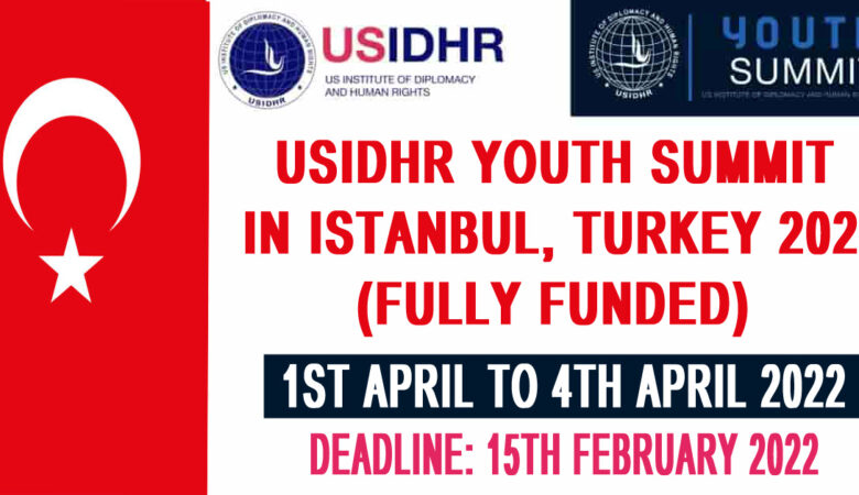 USIDHR Youth Summit in Istanbul, Turkey 2022 (Fully FUnded)