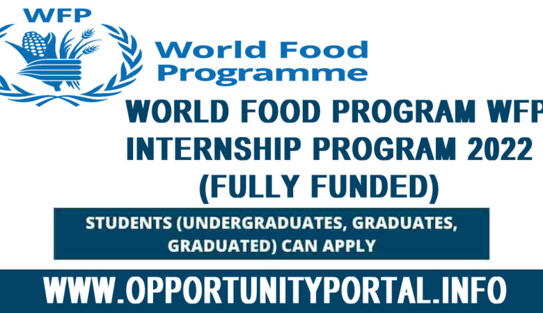 World Food Program WFP Internship Program 2022 (Fully Funded)