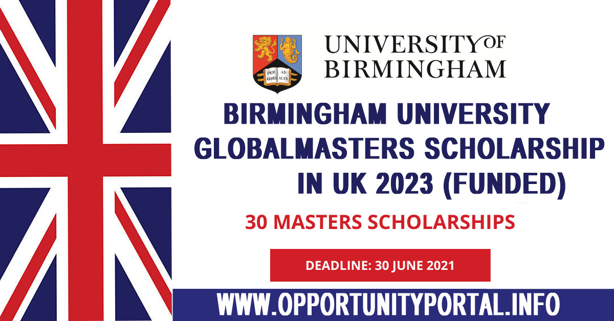 Birmingham University Global Masters Scholarship In UK 2023 (Funded ...