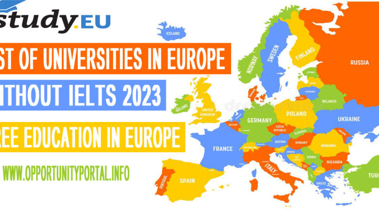 List of Universities In Europe Without IELTS 2023 Free Education In Europe