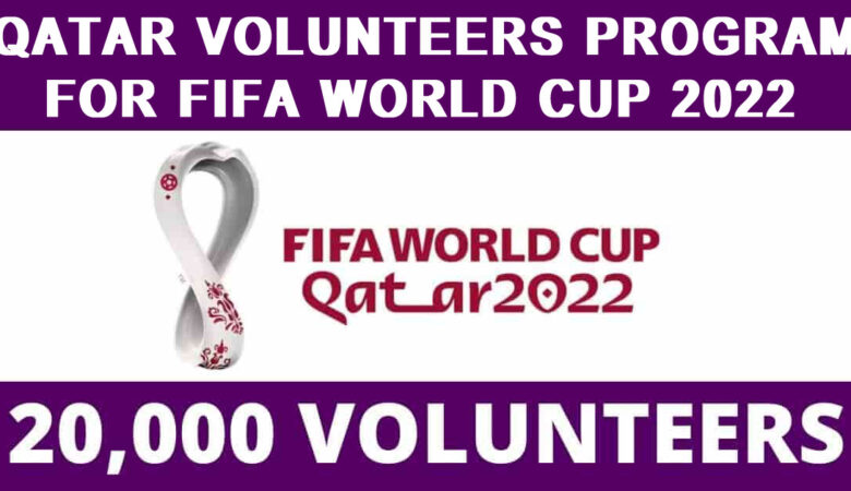 Qatar Volunteers Program For FIFA World Cup 2022 Registration Open