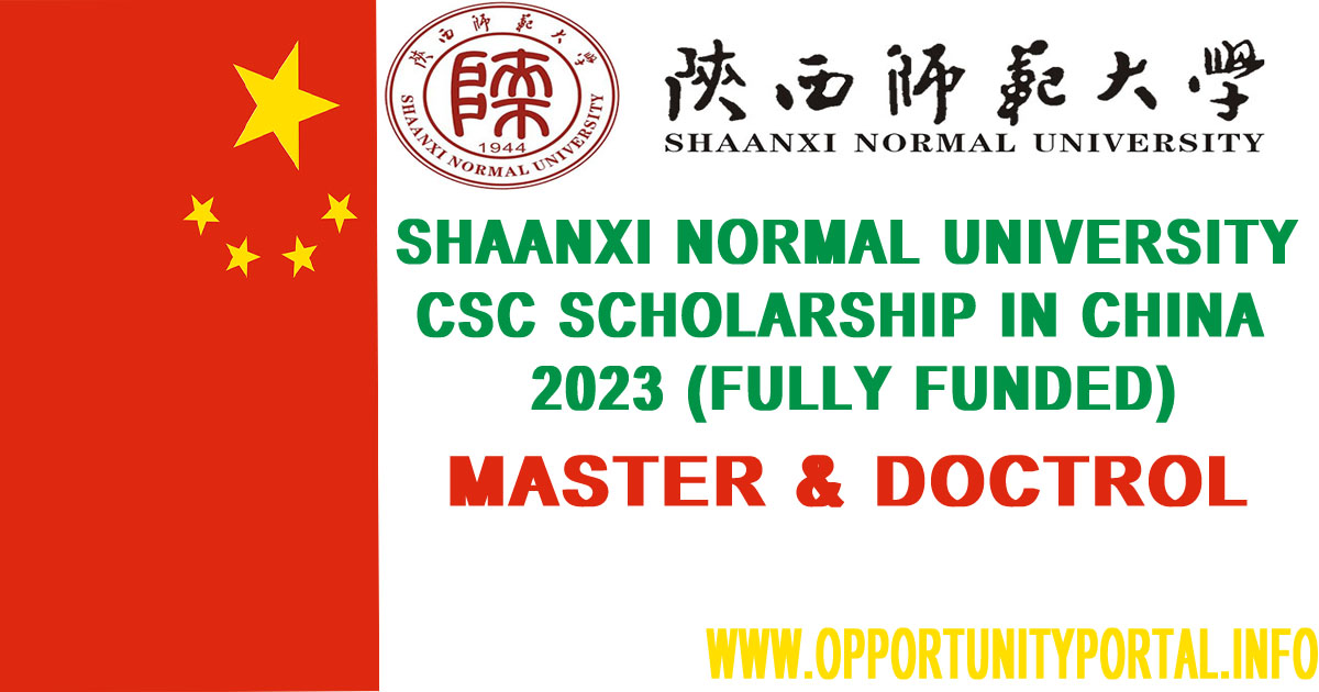 Shaanxi Normal University CSC Scholarship In China 2023 (Fully Funded ...