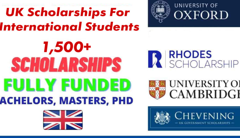 1,500+ UK Scholarships For International Students 2023 (Fully Funded)