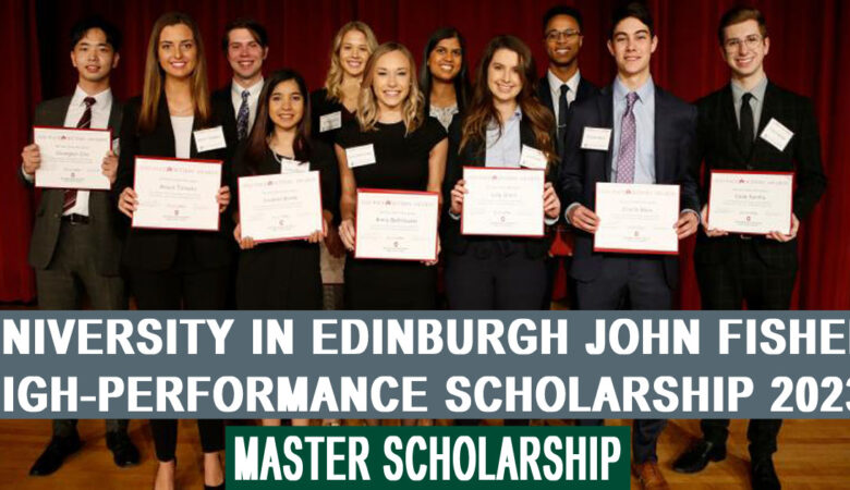 University in Edinburgh John Fisher High-Performance Scholarship 2023
