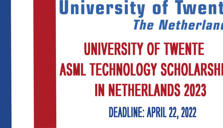 University of Twente ASML Technology Scholarship In Netherlands 2023
