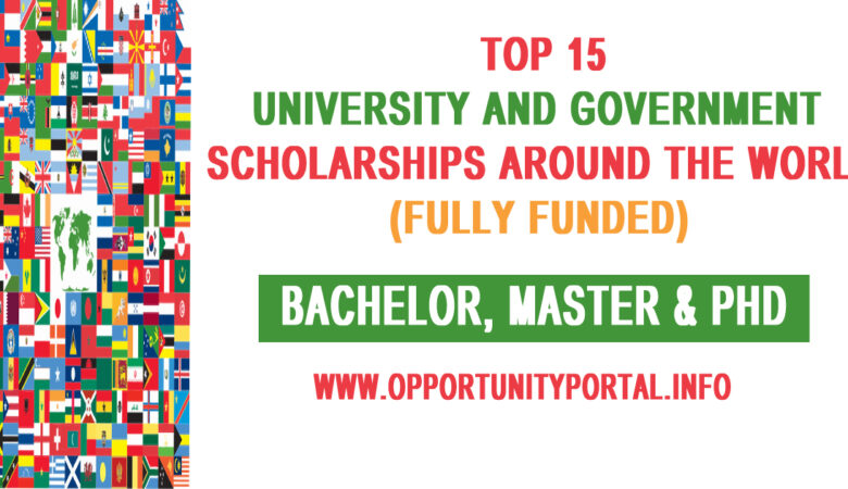 15 University And Government Scholarships Around The World (Fully Funded)