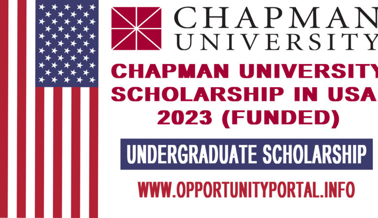 Chapman University Scholarship In USA 2023 (Funded)