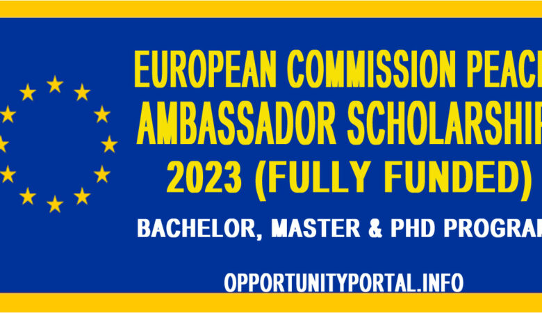 European Commission Peace Ambassador Scholarship 2023 (Fully Funded)