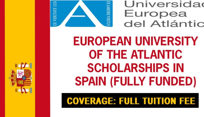 European University of the Atlantic Scholarships In Spain (Fully Funded)