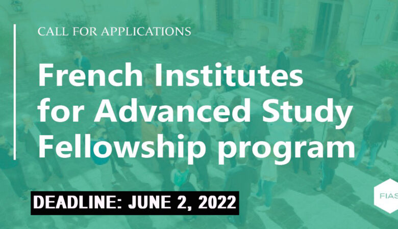 French Institutes for Advanced Study Scholarship In France 2023 (Fully Funded)