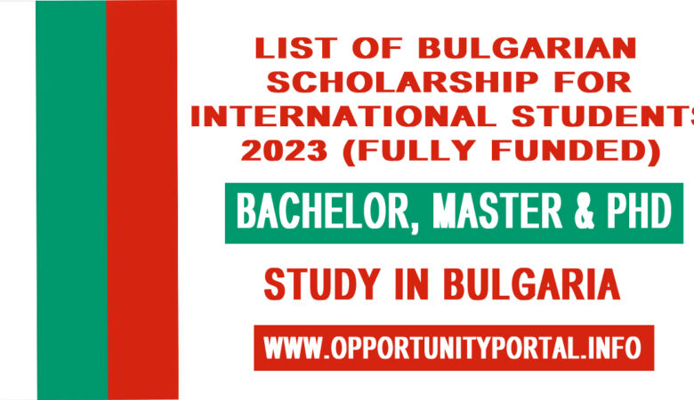 List of Bulgarian Scholarship For International Students 2023 (Fully Funded)