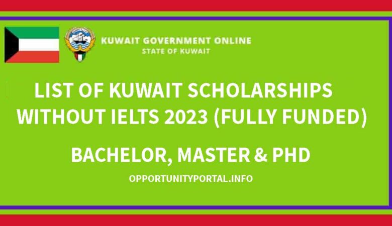 List of Kuwait Scholarships Without IELTS 2023 (Fully Funded)