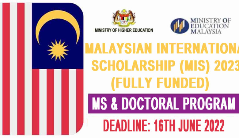 Malaysian International Scholarship (MIS) 2023 For MS & Doctoral (Fully Funded)