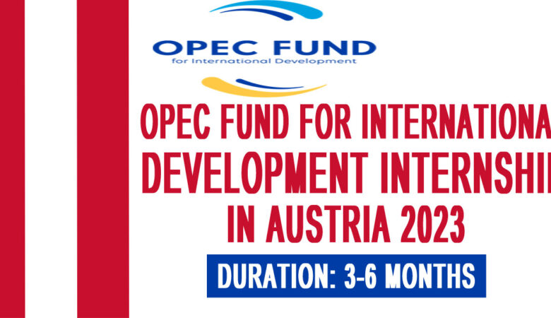 OPEC Fund for International Development Internship In Austria 2023