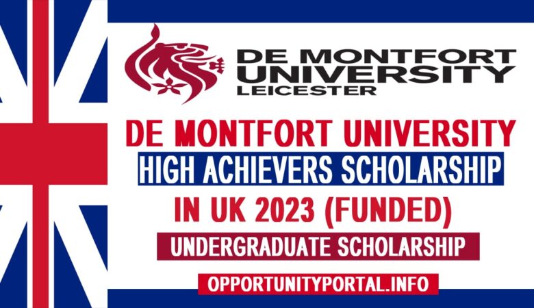 De Montfort University High Achievers Scholarship In UK 2023 (Funded)