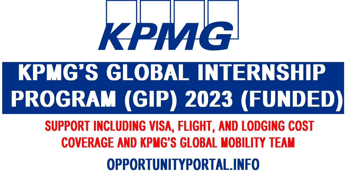 KPMG’s Global Internship Program (GIP) 2023 (Funded) Opportunity Portal