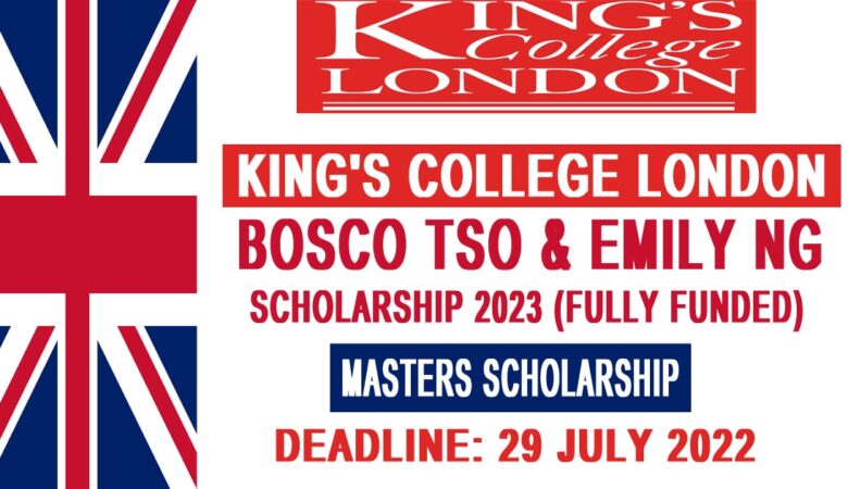 King's College London Bosco Tso & Emily Ng Scholarship 2023 (Fully Funded)