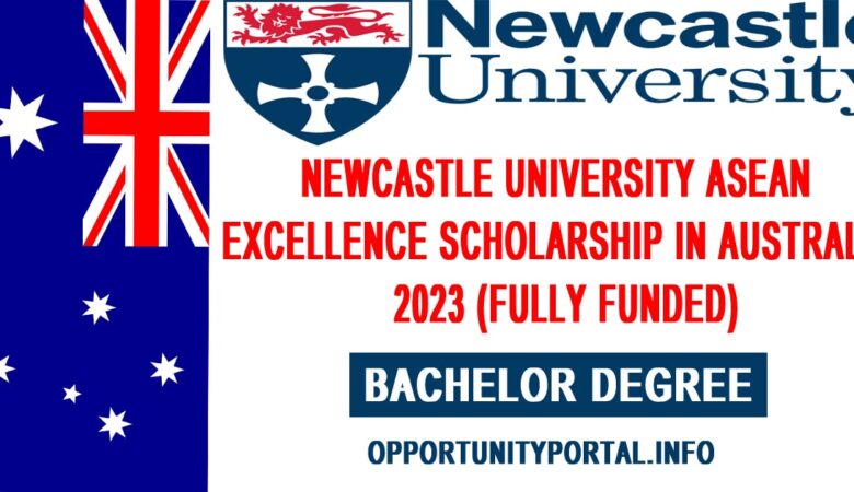 Newcastle University ASEAN Excellence Scholarship In Australia 2023 (Fully Funded)