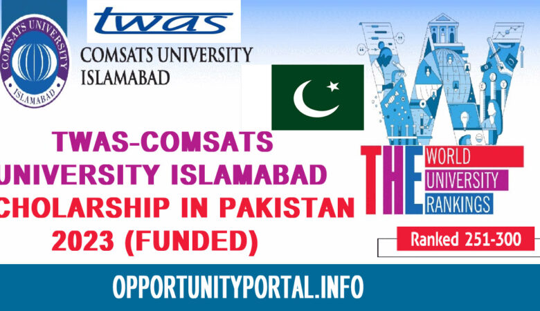 TWAS-COMSATS University Islamabad Scholarship In Pakistan 2023 (Funded)