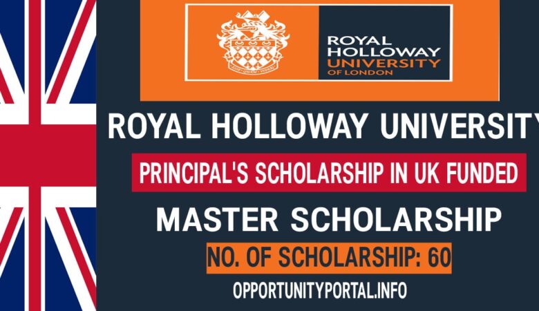 Royal Holloway University Principal's Masters Scholarship In UK (Funded)