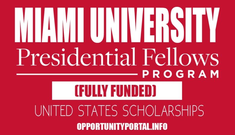 Miami University Presidential Scholarships In USA 2023 (Fully Funded)