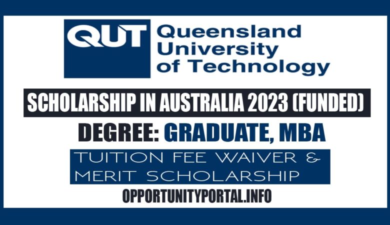 Queensland University Of Technology Scholarship In Australia 2023 (Funded)