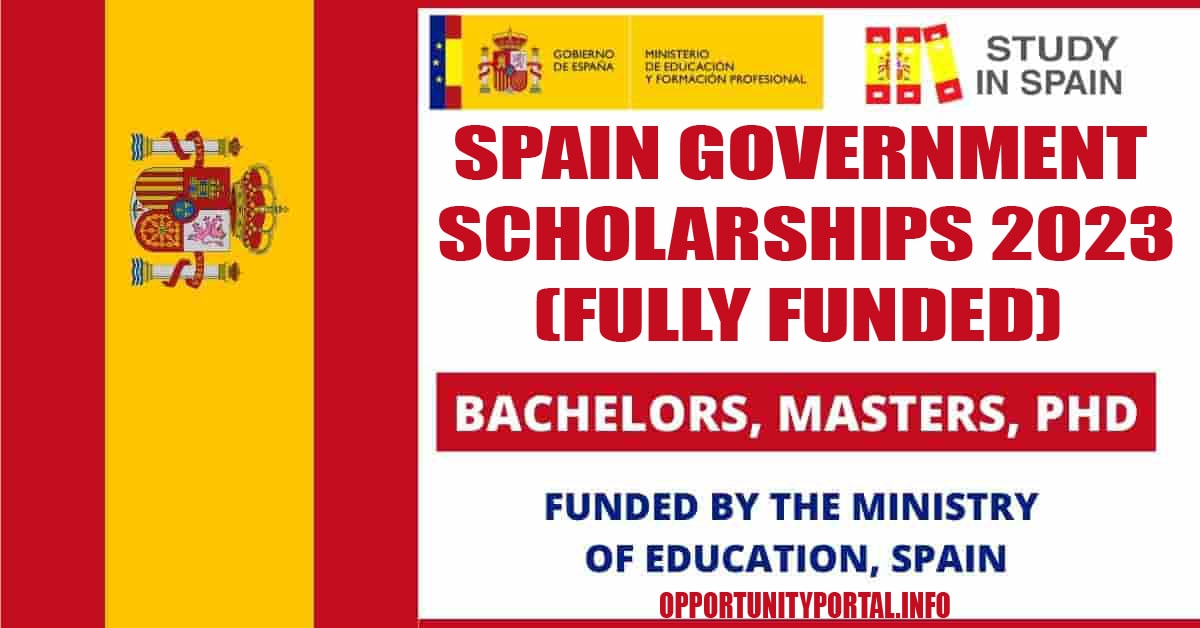 Spain Government Scholarships 2023 (Fully Funded) Opportunity Portal